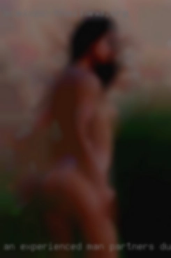 An experienced man that partners during sex can make me wet.