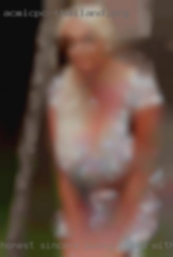Honest, sincere to pussy grind with & likes to have fun.