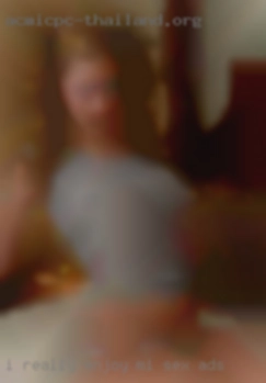 I really MI sex ads enjoy the party vibe.