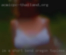 I'm a short redhead Bend, Oregon topless looking for friends.