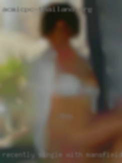 Recently single with a huge Mansfield, TX sex drive.